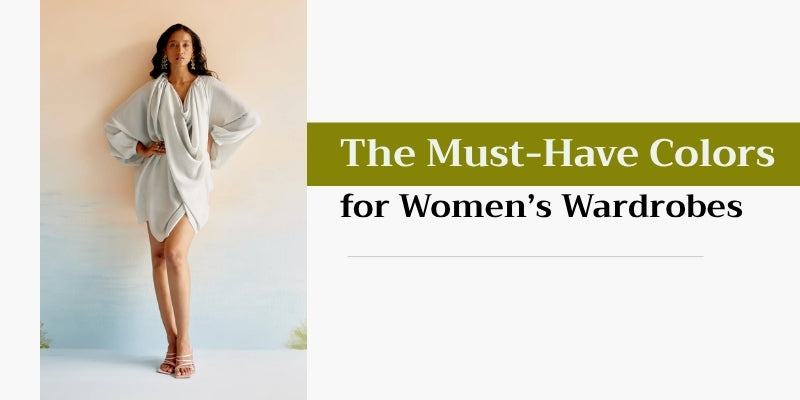 The Must-Have Colors for Women’s Wardrobes