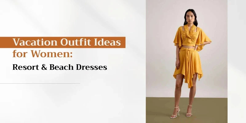 Vacation Outfit Ideas for Women: Resort & Beach Dresses